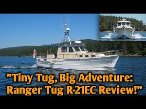 Ranger Tug R-21EC Review | The Ultimate Compact Cruiser | Sir Boats Yacht
