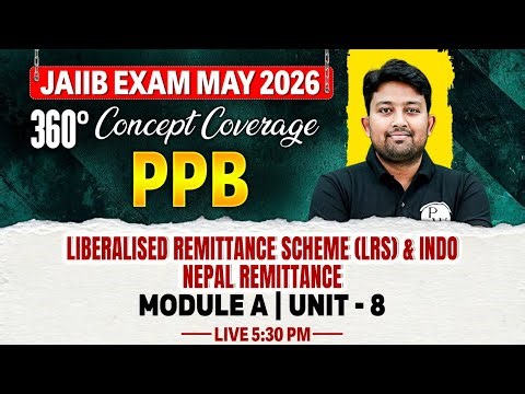 JAIIB 2026 | PPB Module A | Liberalised Remittance Scheme (LRS) & Indo Nepal Remittance | Arvind Sir