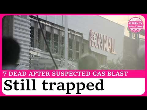 Search for missing people continues after deadly blast at Aeon Mall