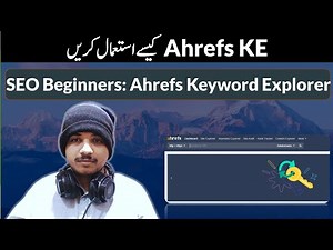 Ahrefs Keyword Explorer Beginners Guide