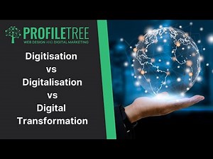 Digitisation vs Digitalisation vs Digital Transformation | Business Transformation | Business
