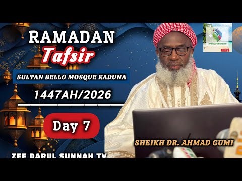 DAY 4, 7th Ramadan Tafsir 1447AH/2026 || Sheikh Dr. Ahmad Gumi