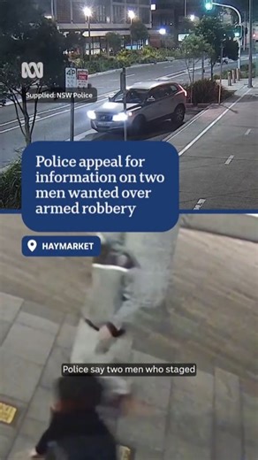 NSW Police are appealing for public help to find two men wanted over an armed robbery at a hotel in Sydney's CBD. Police were called to the hotel in Haymarket about 5:40am to reports they had threatened staff before making off with a safe. 🖊️ Murray Olds 🎤 Adam Storey 📲 To personalise your news & stay in the know, download the ABC News app via the link in our bio. #Haymarket #Sydney #ABCNewsNSW | ABC Sydney