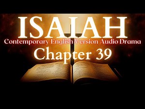 Isaiah Chapter 39 Contemporary English Audio Drama (CEV)