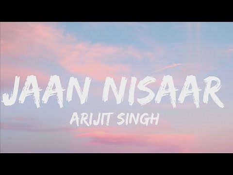 Jaan Nisaar Arijit Singh (Lyrics) Kedarnath #arijitsingh #lyrics