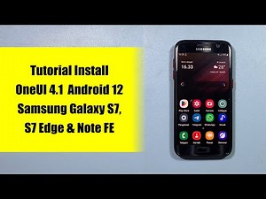Tutorial Install One UI 4.1 di Samsung Galaxy S7, S7 Edge & Galaxy Note FE | Eylem ROM V6.0