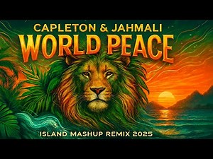 Capleton & Jahmal - "World Peace (Island Mashup Remix ) 2025🎵