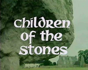 Children Of The Stones: Essential Episode Guide | Spooky Isles
