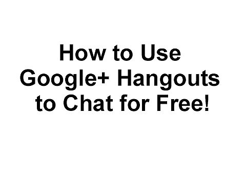 How to Use Google Hangouts to Chat for Free!