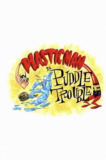 Plastic Man in Puddle Trouble - Movie