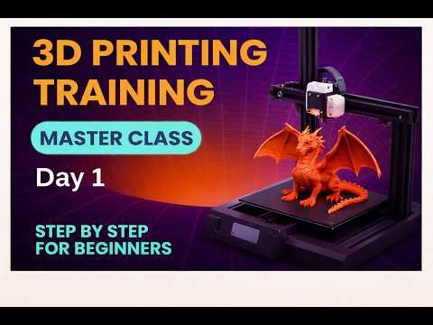 Day 1: Introduction to 3D Printing & Additive Manufacturing | 3D Printing Masterclass