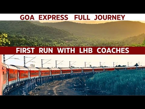 Goa Express Full Journey with LHB coaches | First Time Ever | Goa to Delhi