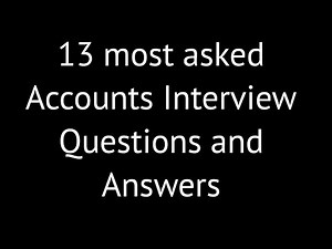 13 most asked Accounts Interview Questions and Answers