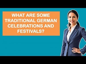 What Are Some Traditional German Celebrations and Festivals?