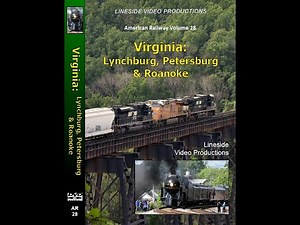 American Railroad - Volume 28: Railfanning in Virginia - Lynchburg, Petersburg and Roanoke.