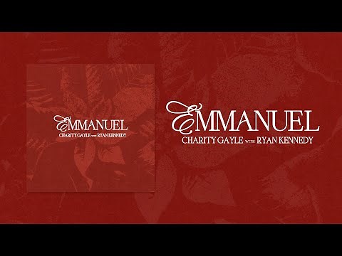 Charity Gayle - Emmanuel (ft. Ryan Kennedy) - Official Visualizer