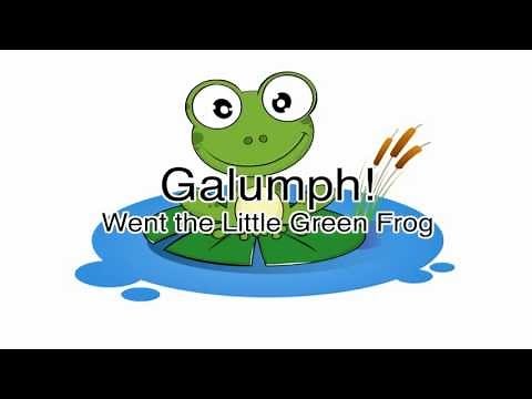 Galumph went the little green frog