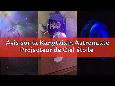 Avis sur la Kangtaixin Astronaute Projecteur de Ciel étoilé pour Enfant, Veilleuse LED, Projecteur G
