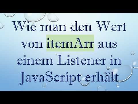 Wie man den Wert von itemArr aus einem Listener in JavaScript erhält