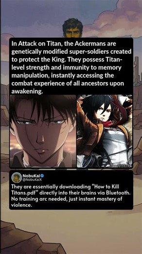In Attack on Titan, the Ackermans are genetically modified super soldiers created to protect the Kin