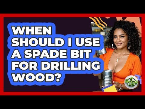 When Should I Use A Spade Bit For Drilling Wood? - The Upcycle Lab