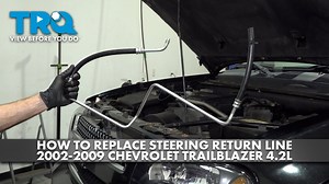 How to Replace Power Steering Return Line 2002-2009 Chevrolet Trailblazer 42L