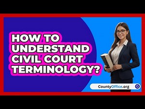 How To Understand Civil Court Terminology?