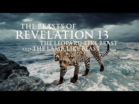 Revelation 13: The Leopard-like Beast & Lamb-like Beast