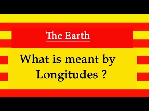 Explain the term Longitudes l What is meant by Longitudes