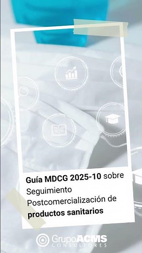 Guía MDCG 2025-10 sobre Seguimiento Postcomercialización de productos sanitarios
