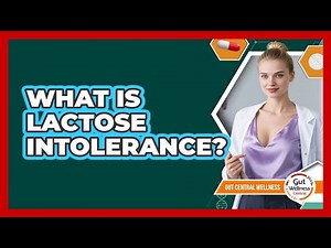 What Is Lactose Intolerance?