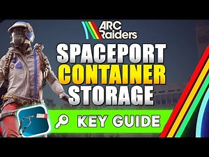 ARC Raiders Spaceport Container Storage Key Location Guide
