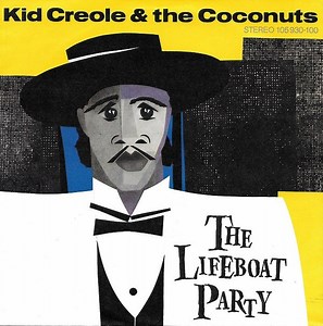 Kid Creole & The Coconuts - The Lifeboat Party