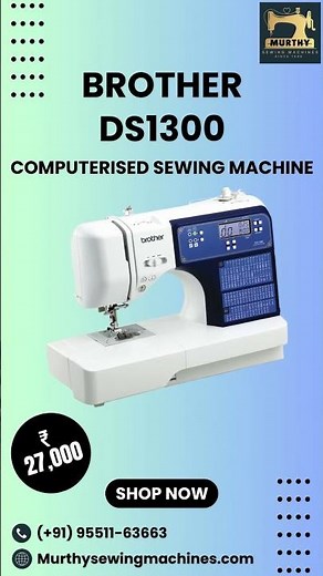 Buy Brother DS1300 Computerised Sewing Machine in Chennai - Murthy Sewing Machines - Best Price