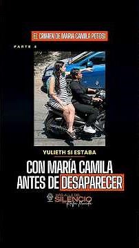 There was something very strange about everything related to María Camila Potosí's disappearance