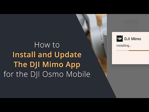 How to Install and Update the DJI Mimo App on Android / iOS | How to Stop the DJI Osmo App Crashing