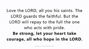 03 February 2025 Catholic Mass Bible Reading https://youtu.be/1nLHP4eRf40 Monday 3 February 2025 First reading Hebrews 11:32-40 Brothers and Sisters: What more shall I say? For time would fail me to tell of Gideon, Barak, Samson, Jephthah, of David and Samuel and the prophets — who through faith conquered kingdoms, enforced justice, obtained promises, stopped the mouths of lions, quenched the power of fire, escaped the edge of the sword, were made strong out of weakness, became mighty in war, pu