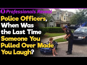 Police Officers, What Was the Funniest Pull Over? | Professionals Stories #70