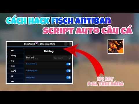 Cách hack fisch antiban 100% script no key full tính năng cực bá