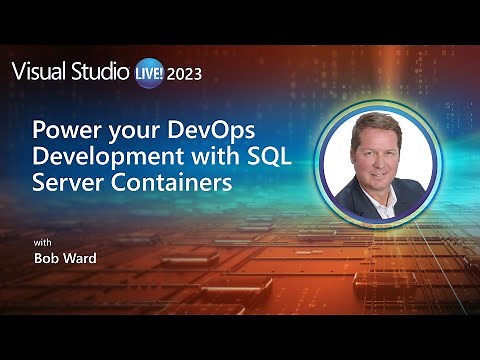 Power your DevOps Development with SQL Server Containers