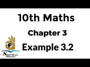 10th maths example 3.2 |Class 10 example 3.2|10th standard Maths example 3.1|Super Brain Mathematics