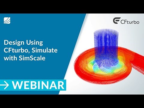 Design Using CFturbo, Simulate with SimScale. Accelerating the Design-to-Prototype Cycle