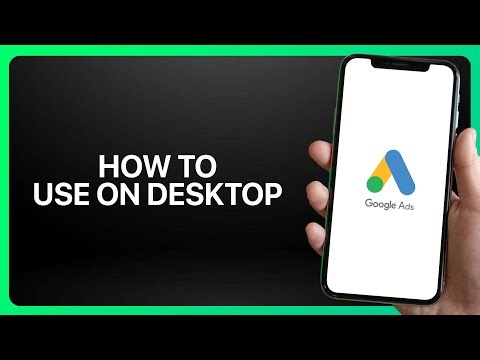 How To Use Google Ads On Desktop In Google Ads 2025! Tutorial