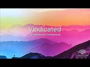 Vindicated (Lyrics) - Dashboard Confessional