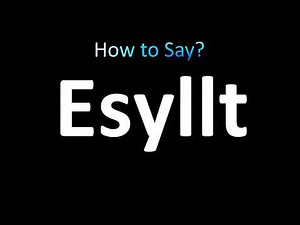 How to Pronounce Esyllt (Welsh)