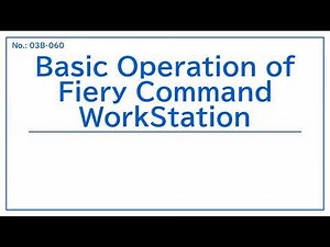 No.03B-060 Basic Operation of Fiery Command WorkStation