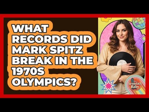 What Records Did Mark Spitz Break In The 1970s Olympics? - I'm a 70s Baby