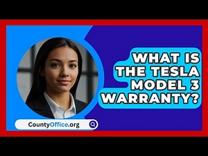 What Is The Tesla Model 3 Warranty? - CountyOffice.org