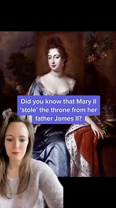 Learn about how Mary II stole the throne from her father James II. #history #GloriousRevolution #17thcentury #RoyalHistory | History with Amy