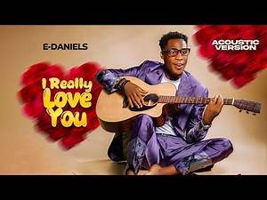 E-Daniels - I Really Love You (Acoustic version)